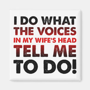 Voices In My Wife's Head Funny Fridge Magnet