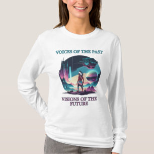 Voices of the Past, Visions of the Future T-Shirt