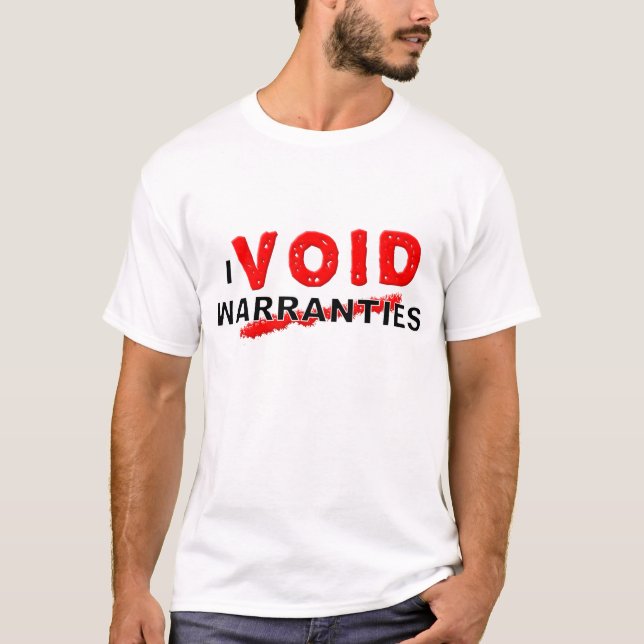 Void Warranties Funny T-shirt (Front)