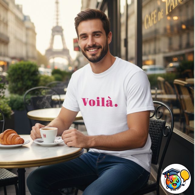 Voilà Shirt, French Saying Gift, Paris Word  T-Shirt (Creator Uploaded)