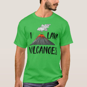 Volcano I lava volcanoes T-Shirt