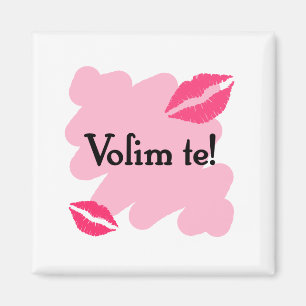 Volim te - Croatian I love you Magnet