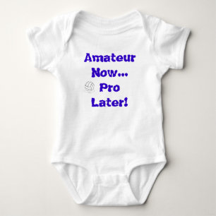 Volleyball - Amateur Now..Pro Later Baby Bodysuit