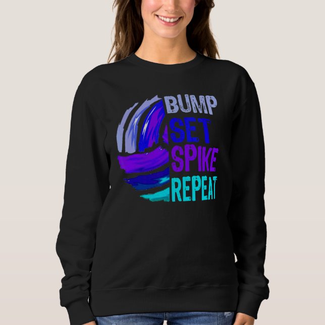 Volleyball Bump Set Spike Repeat Sweatshirt (Front)