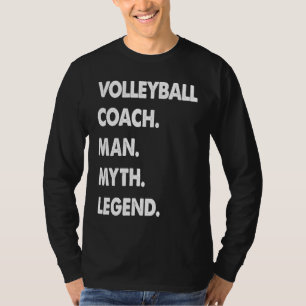 Volleyball Coach Man Myth Legend T-Shirt