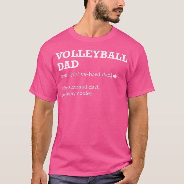 Volleyball Dad Definition Idea For Dad T-Shirt (Front)