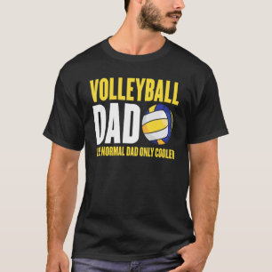 Volleyball Dad Like A Normal Dad Only Cooler Coach T-Shirt