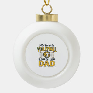 Volleyball Dad My Favourite Player Calls Me Dad De Ceramic Ball Christmas Ornament