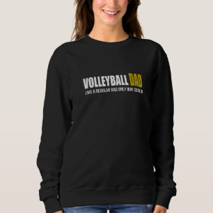 Volleyball Dad regular dad only cooler Father's da Sweatshirt