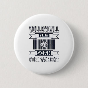 Volleyball Dad Scan for Payment Funny Shirt Design 6 Cm Round Badge