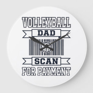 Volleyball Dad Scan for Payment Funny Shirt Design Large Clock