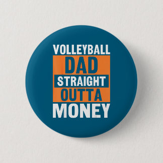 Volleyball Dad Straight Outta Money Funny Srts Par 6 Cm Round Badge