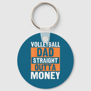 Volleyball Dad Straight Outta Money Funny Srts Par Key Ring