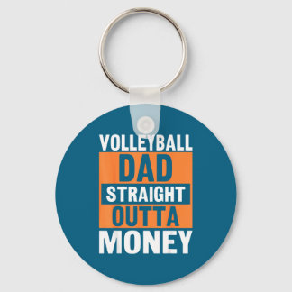 Volleyball Dad Straight Outta Money Funny Srts Par Key Ring