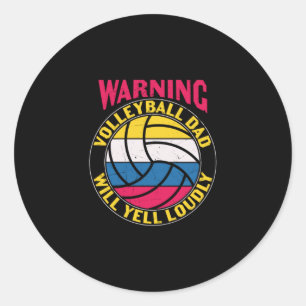 Volleyball Dad Will Yell Loudly Classic Round Sticker