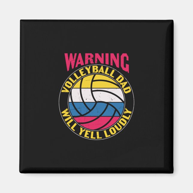 Volleyball Dad Will Yell Loudly Magnet (Front)
