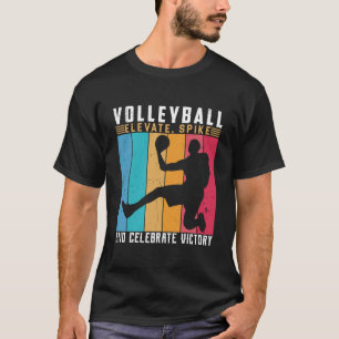 Volleyball elevate spike and celebrate victory T-Shirt