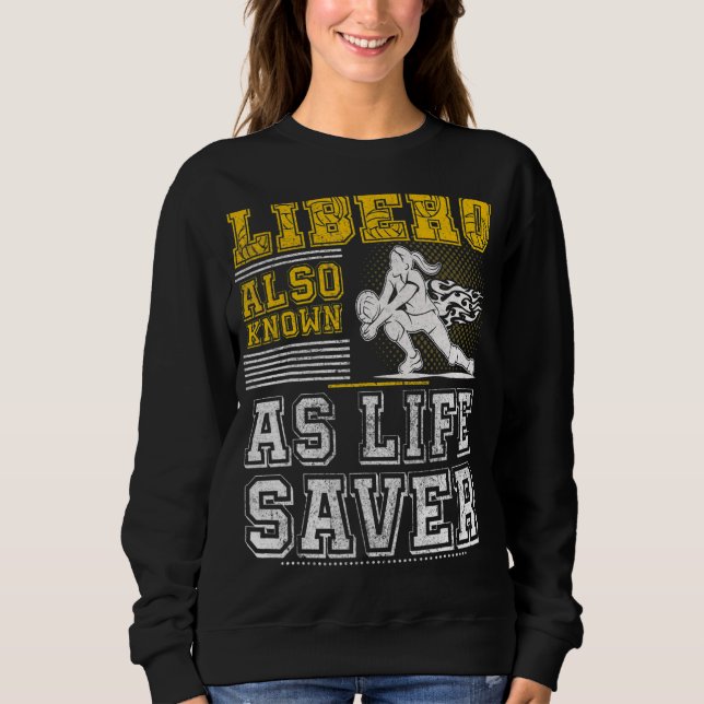 Volleyball For Men And Women Libero Also Known As  Sweatshirt (Front)