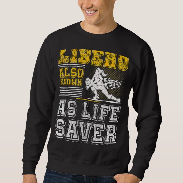 Volleyball For Men And Women Libero Also Known As  Sweatshirt (Front)