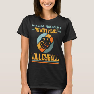 Volleyball For Men And Women Volleyball Player 2 T-Shirt
