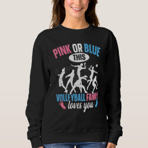 Volleyball Gender Reveal Quote for a Volleyball   Sweatshirt