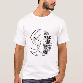 Volleyball I Can Do Things Through Christian Who S T-Shirt