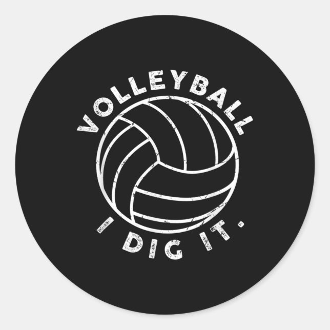 Volleyball I Dig It Fun  Classic Round Sticker (Front)