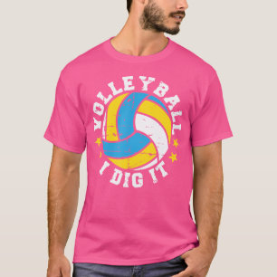 Volleyball I Dig It T-Shirt