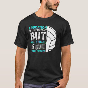 Volleyball  Importanter T-Shirt