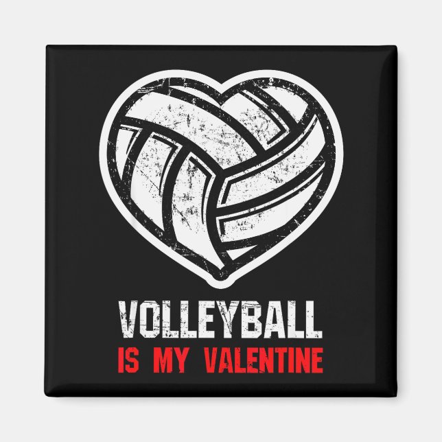 Volleyball Is My Valentine Gift  Magnet (Front)