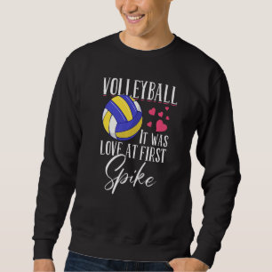 Volleyball It Was Love At First Spike Volleyball Sweatshirt