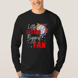 Volleyball Little Sister Biggest Fan Volleyball Si T-Shirt