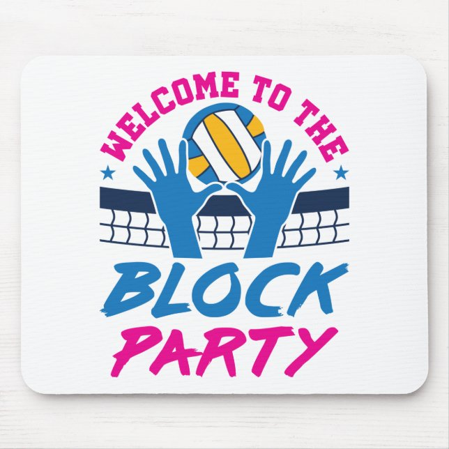 Volleyball Middle Blocker Welcome to Block Party Mouse Pad (Front)