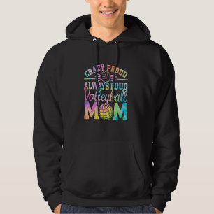 Volleyball Mum Crazy Proud Loud Always Sports Moth Hoodie