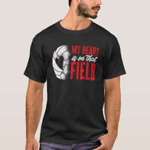Volleyball My Heart Is On That Field T-Shirt