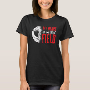 Volleyball My Heart Is On That Field T-Shirt