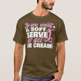 Volleyball n Girls Funny Soft Serve T-Shirt