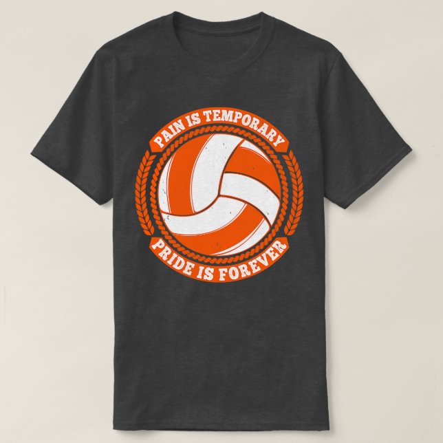 Volleyball Pain Temporary Pride Forever T-Shirt (Design Front)