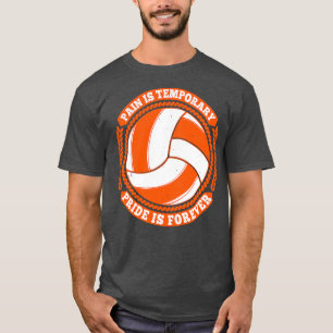 Volleyball Pain Temporary Pride Forever T-Shirt