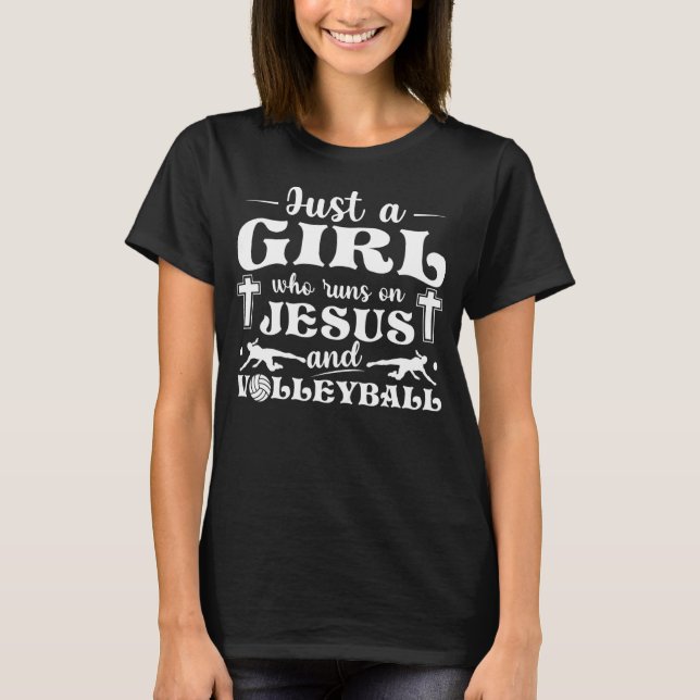 Volleyball Player A Girl Who Runs On Jesus And T-Shirt (Front)