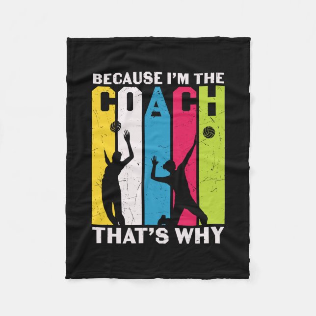 Volleyball Player | Because I Am The Coach Fleece Blanket (Front)