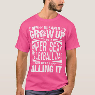 Volleyball Player Dad Volleyball Lover Fathers Day T-Shirt