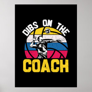 Volleyball Player Dibs On The Coach Poster