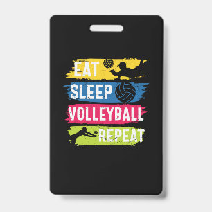 Volleyball Player Eat Sleep Volleyball Repeat ID Badge