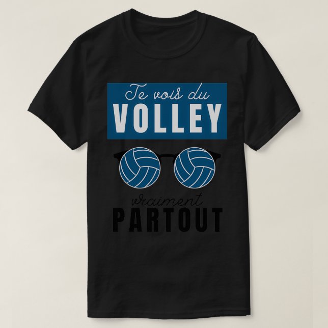 Volleyball player I see volleyball everywhere 6 T-Shirt (Design Front)