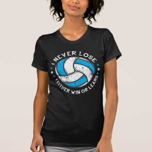 Volleyball Player Motivation Setter I Never Lose T-Shirt