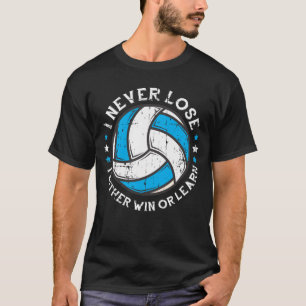 Volleyball Player Motivation Setter I Never Lose T-Shirt