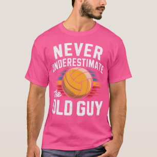 Volleyball Player Never Underestimate The Old Guy T-Shirt