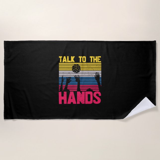 Volleyball Player | Talk To The Hands Beach Towel (Front)