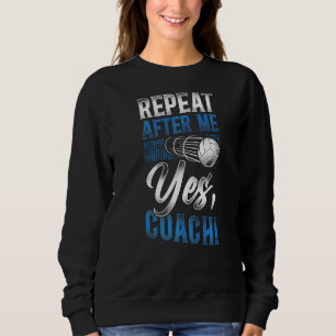 Volleyball Player Team Coach Vintage Repeat After  Sweatshirt